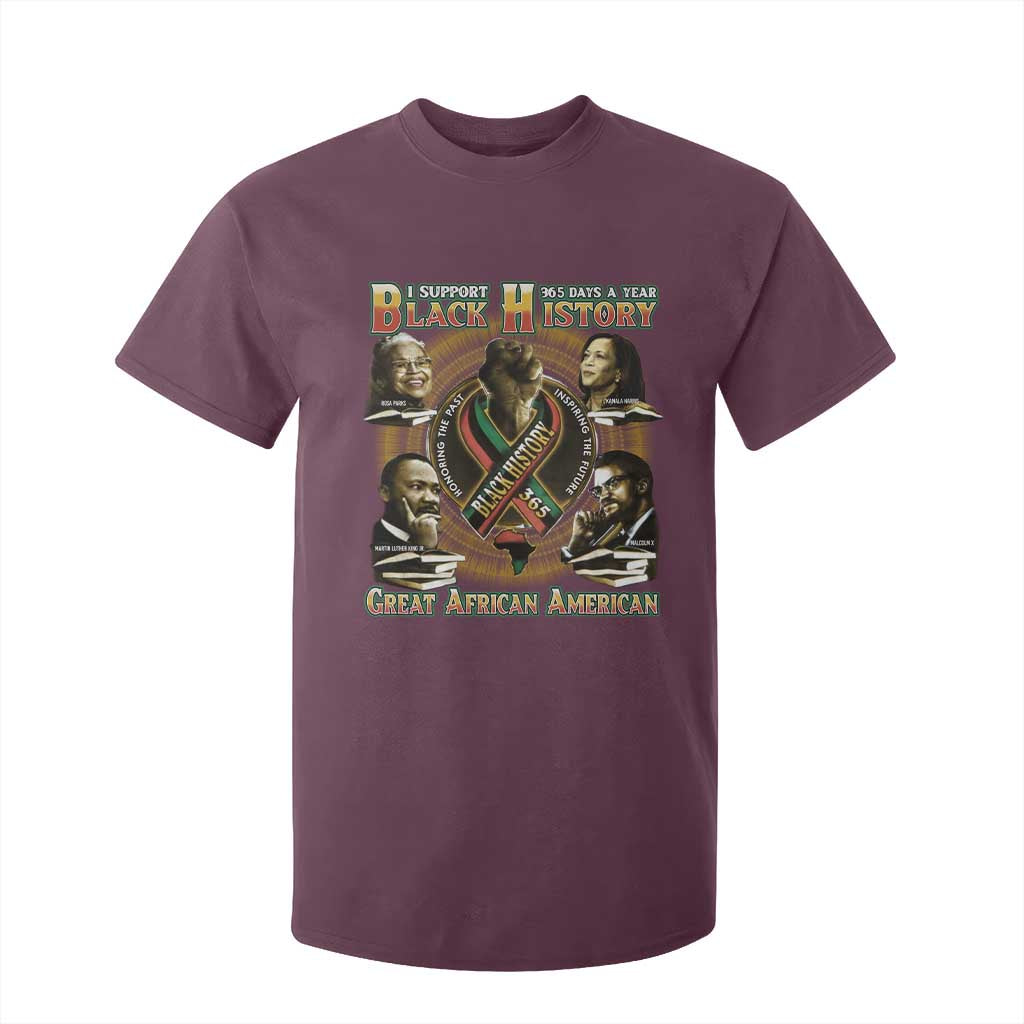 Support Black History 365 Days A Year T Shirt For Kid Martin MLK Malcolm X Kamala Harris Rosa Parks TS09 Maroon Print Your Wear