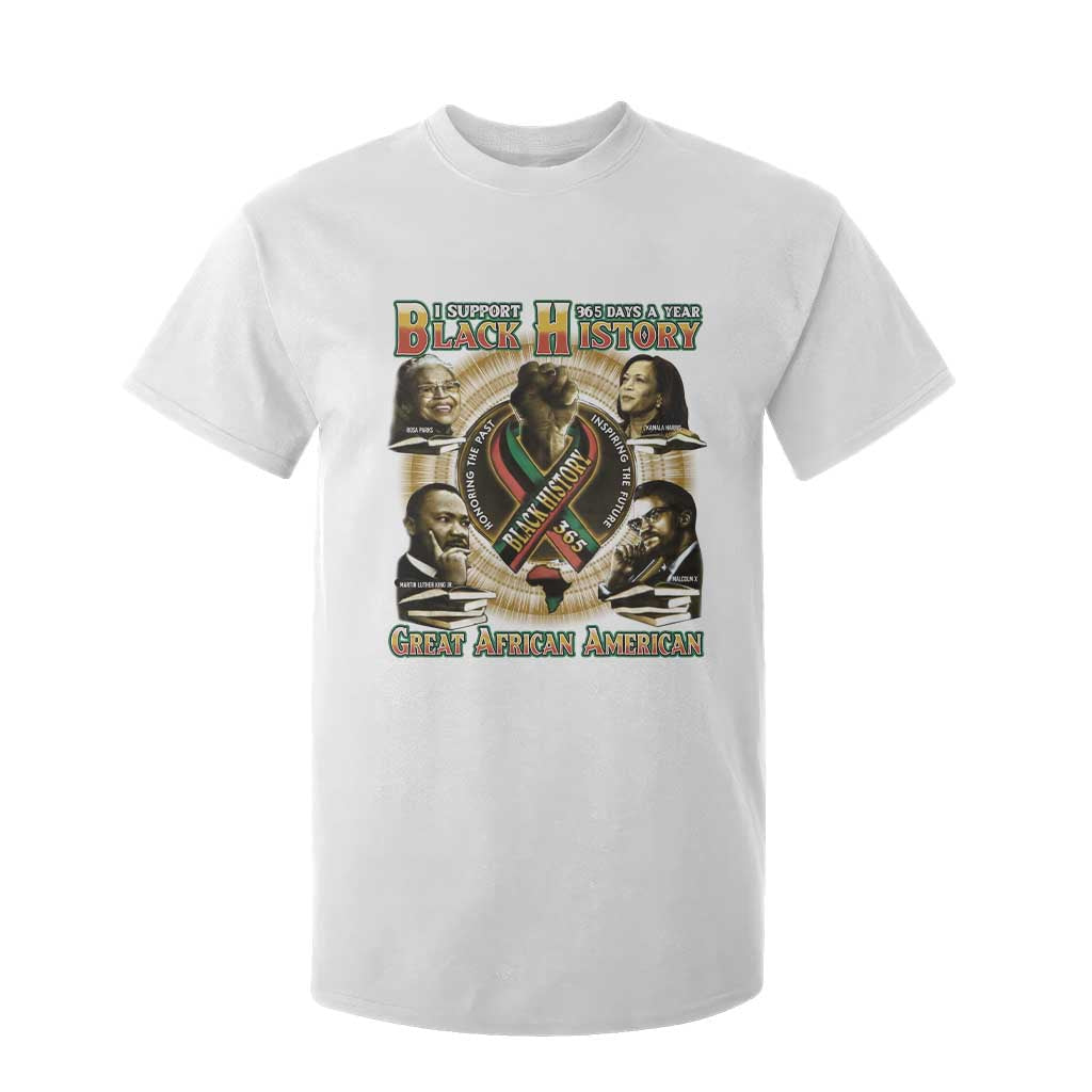 Support Black History 365 Days A Year T Shirt For Kid Martin MLK Malcolm X Kamala Harris Rosa Parks TS09 White Print Your Wear