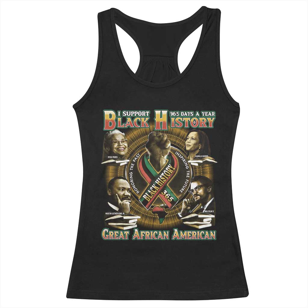 Support Black History 365 Days A Year Racerback Tank Top Martin MLK Malcolm X Kamala Harris Rosa Parks TS09 Black Print Your Wear
