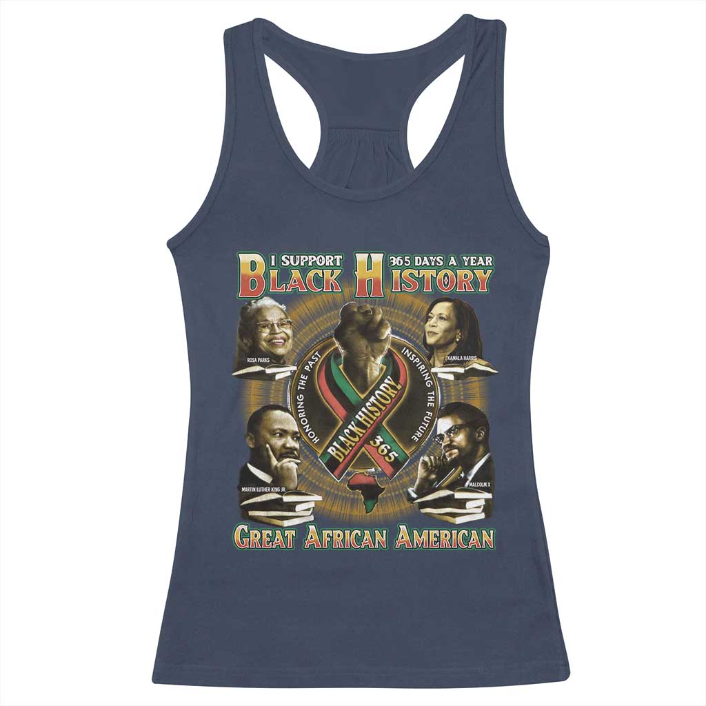 Support Black History 365 Days A Year Racerback Tank Top Martin MLK Malcolm X Kamala Harris Rosa Parks TS09 Navy Print Your Wear