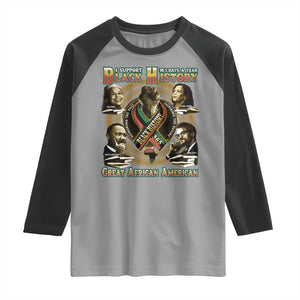 Support Black History 365 Days A Year Raglan Shirt Martin MLK Malcolm X Kamala Harris Rosa Parks TS09 Sport Gray Black Print Your Wear