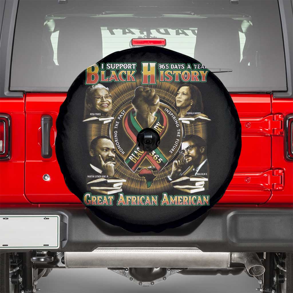 Support Black History 365 Days A Year Spare Tire Cover Martin MLK Malcolm X Kamala Harris Rosa Parks TS09 Black Print Your Wear