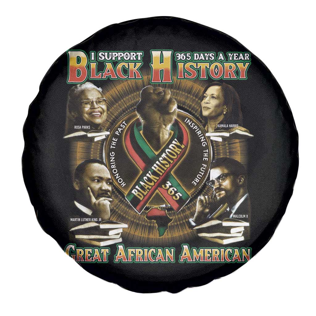 Support Black History 365 Days A Year Spare Tire Cover Martin MLK Malcolm X Kamala Harris Rosa Parks TS09 Print Your Wear