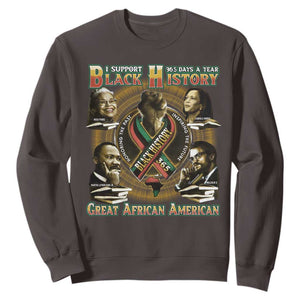 Support Black History 365 Days A Year Sweatshirt Martin MLK Malcolm X Kamala Harris Rosa Parks TS09 Dark Chocolate Print Your Wear