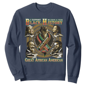 Support Black History 365 Days A Year Sweatshirt Martin MLK Malcolm X Kamala Harris Rosa Parks TS09 Navy Print Your Wear