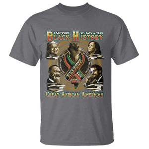 Support Black History 365 Days A Year T Shirt Martin MLK Malcolm X Kamala Harris Rosa Parks TS09 Charcoal Print Your Wear