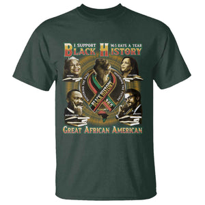 Support Black History 365 Days A Year T Shirt Martin MLK Malcolm X Kamala Harris Rosa Parks TS09 Dark Forest Green Print Your Wear