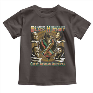 Support Black History 365 Days A Year Toddler T Shirt Martin MLK Malcolm X Kamala Harris Rosa Parks TS09 Dark Chocolate Print Your Wear