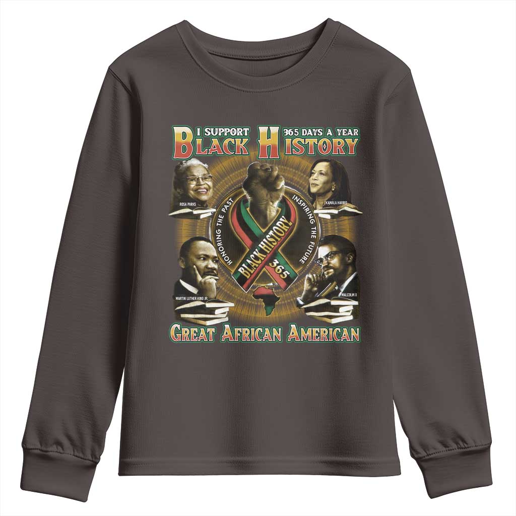 Support Black History 365 Days A Year Youth Sweatshirt Martin MLK Malcolm X Kamala Harris Rosa Parks TS09 Dark Chocolate Print Your Wear