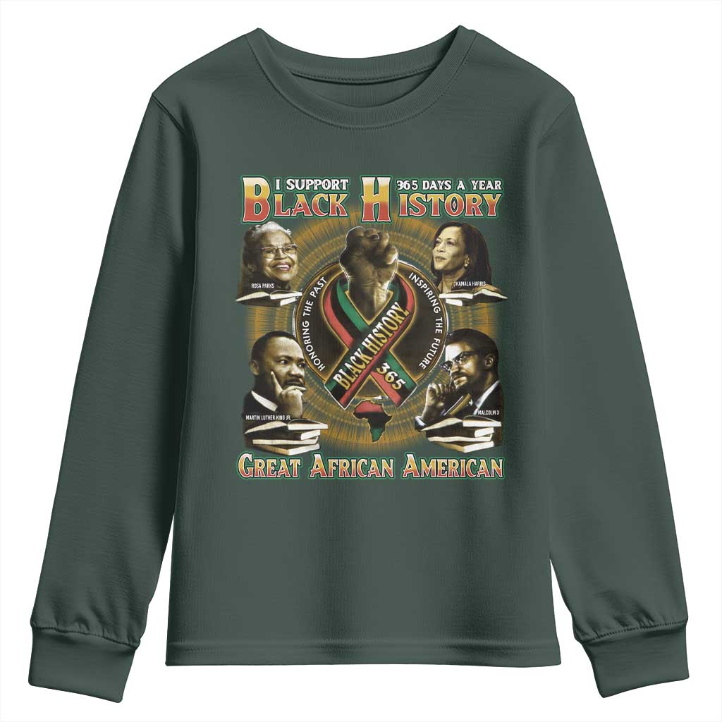 Support Black History 365 Days A Year Youth Sweatshirt Martin MLK Malcolm X Kamala Harris Rosa Parks TS09 Dark Forest Green Print Your Wear
