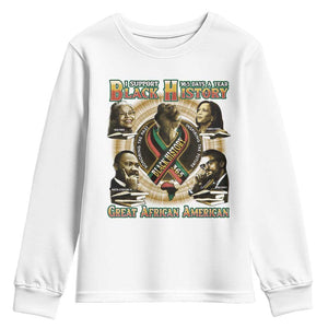 Support Black History 365 Days A Year Youth Sweatshirt Martin MLK Malcolm X Kamala Harris Rosa Parks TS09 White Print Your Wear