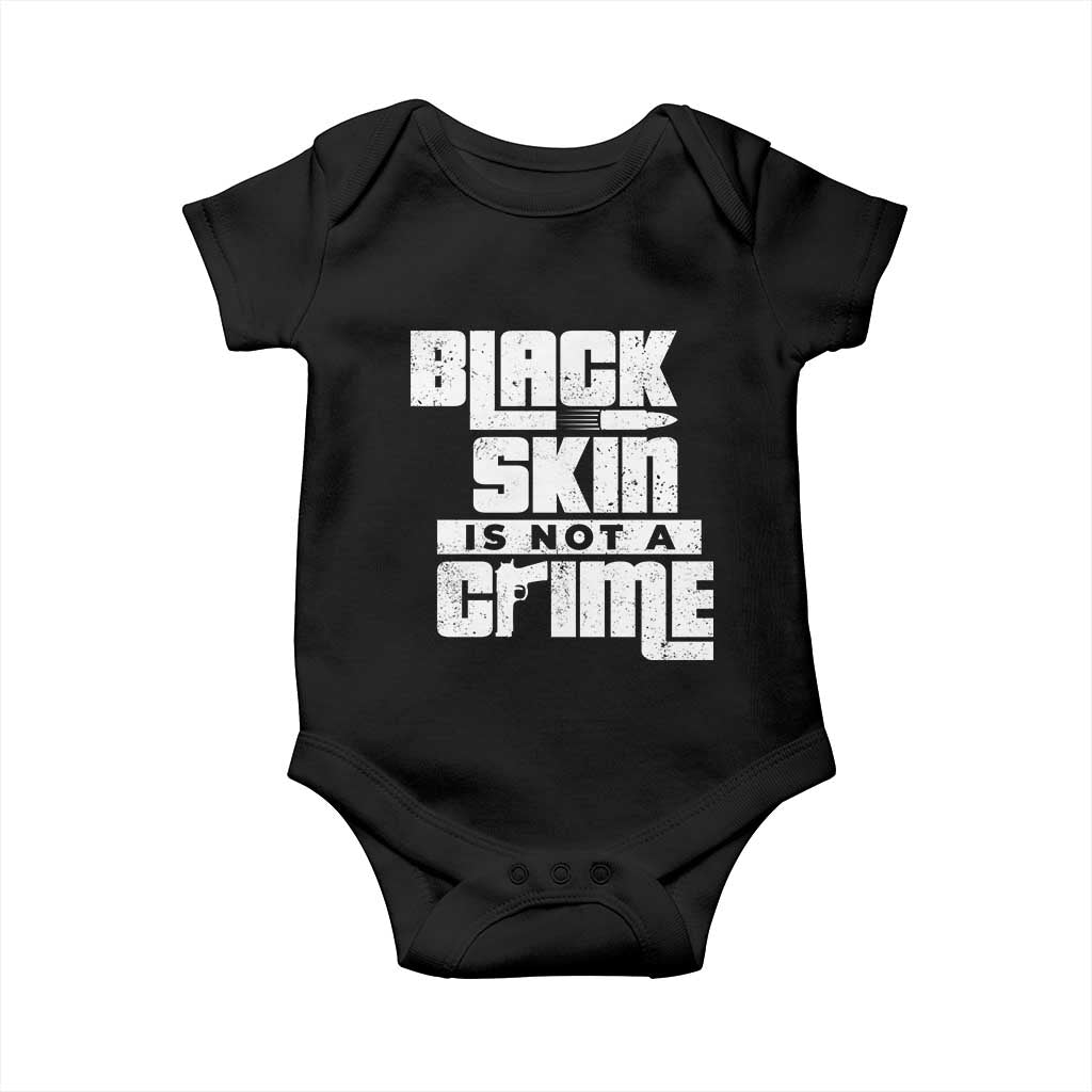 Black Skin Is Not A Crime Baby Onesie TS09 Black Print Your Wear