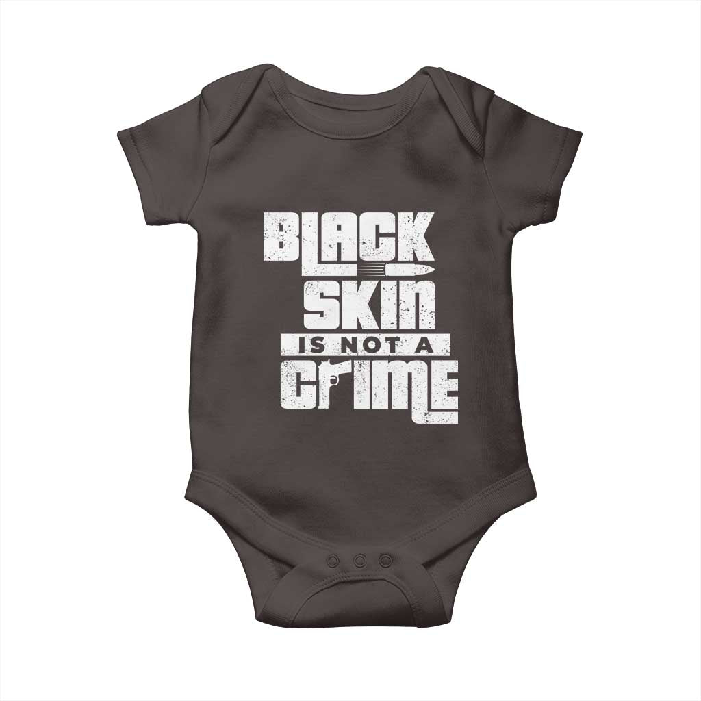Black Skin Is Not A Crime Baby Onesie TS09 Dark Chocolate Print Your Wear