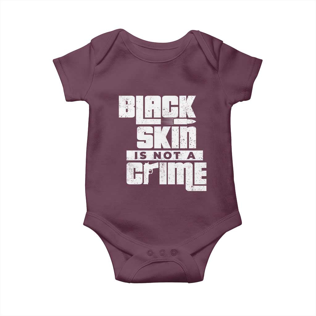 Black Skin Is Not A Crime Baby Onesie TS09 Maroon Print Your Wear