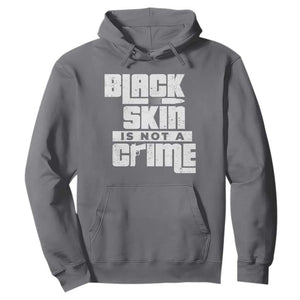 Black Skin Is Not A Crime Hoodie TS09 Charcoal Print Your Wear