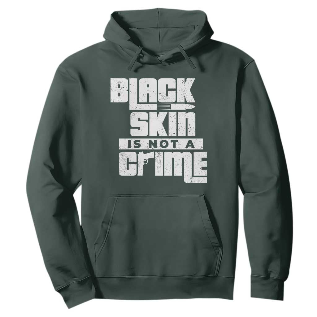 Black Skin Is Not A Crime Hoodie TS09 Dark Forest Green Print Your Wear
