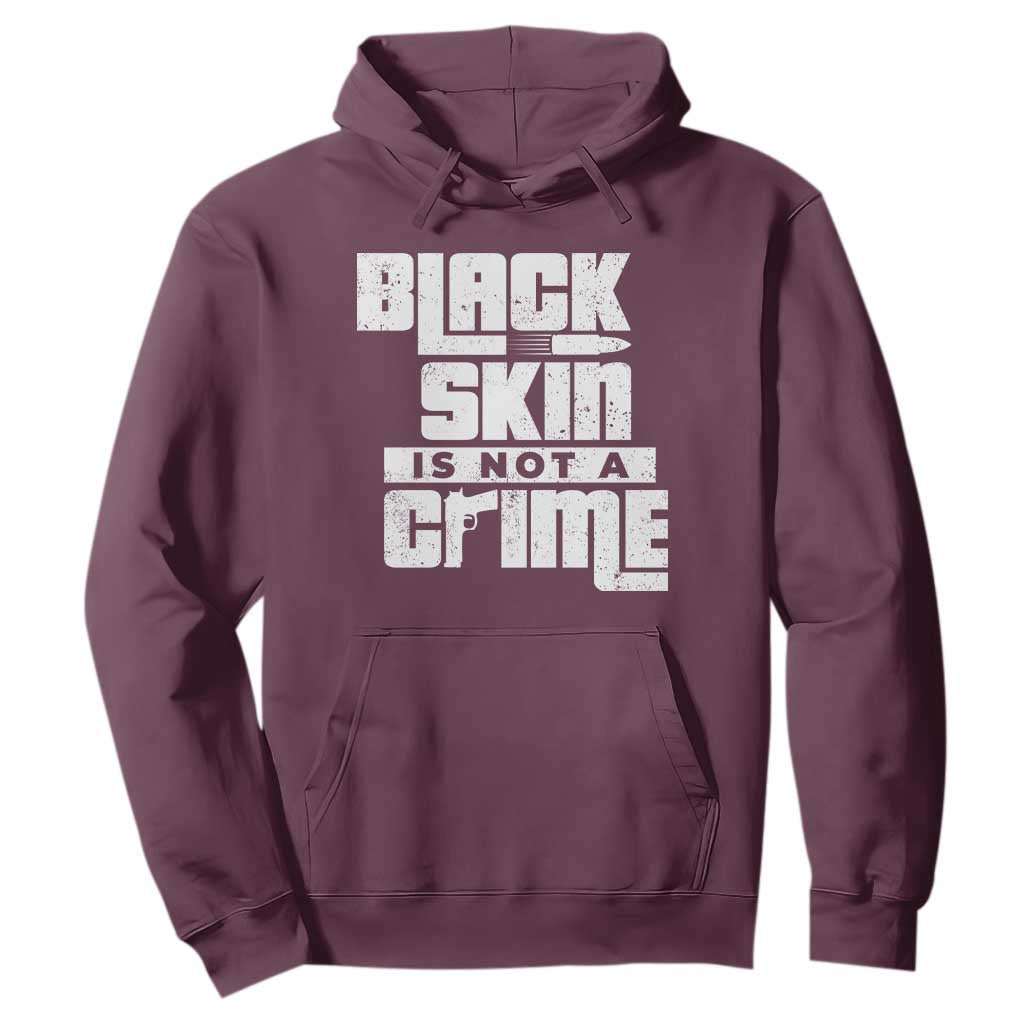Black Skin Is Not A Crime Hoodie TS09 Maroon Print Your Wear