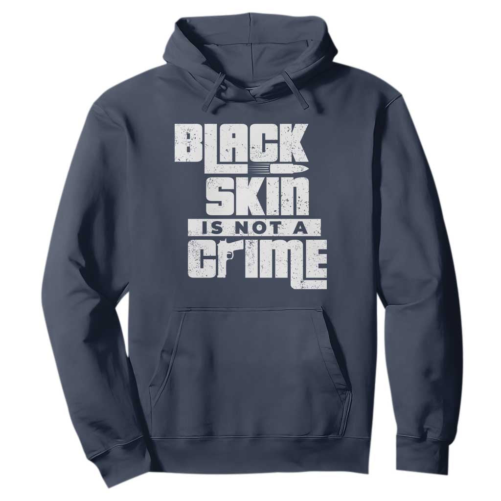 Black Skin Is Not A Crime Hoodie TS09 Navy Print Your Wear