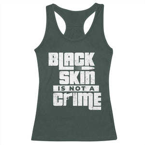 Black Skin Is Not A Crime Racerback Tank Top TS09 Dark Forest Green Print Your Wear