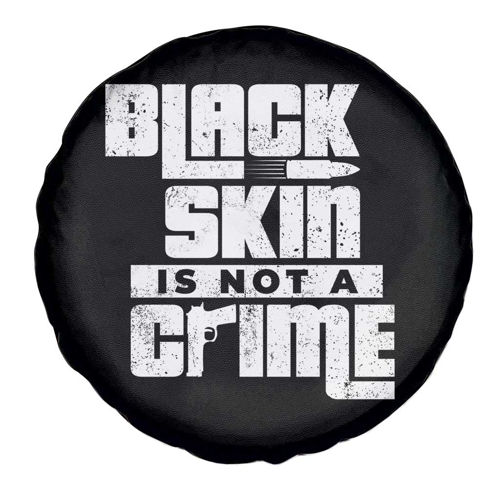 Black Skin Is Not A Crime Spare Tire Cover TS09 Print Your Wear