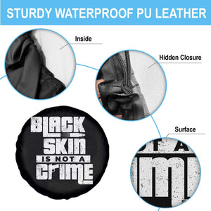 Black Skin Is Not A Crime Spare Tire Cover TS09 Print Your Wear
