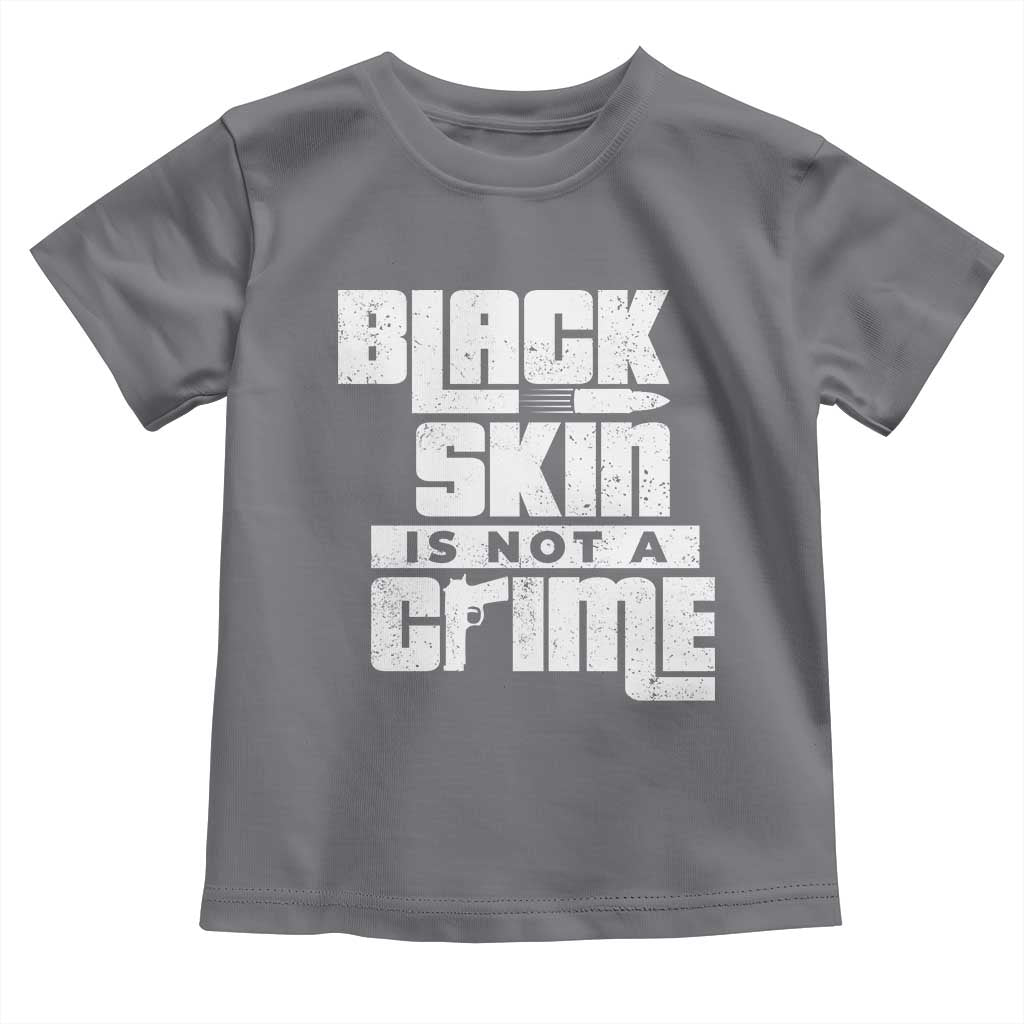 Black Skin Is Not A Crime Toddler T Shirt TS09 Charcoal Print Your Wear