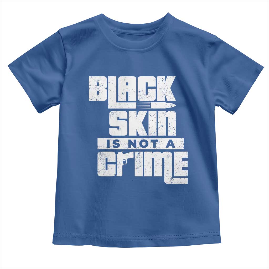 Black Skin Is Not A Crime Toddler T Shirt TS09 Royal Blue Print Your Wear