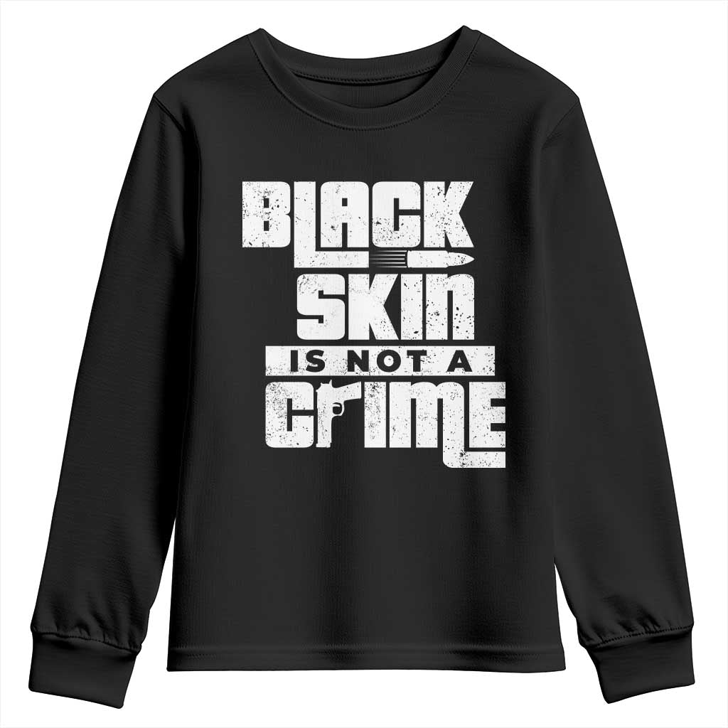 Black Skin Is Not A Crime Youth Sweatshirt TS09 Black Print Your Wear