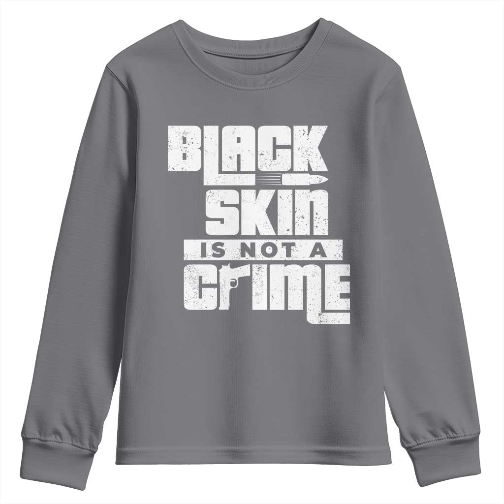 Black Skin Is Not A Crime Youth Sweatshirt TS09 Charcoal Print Your Wear