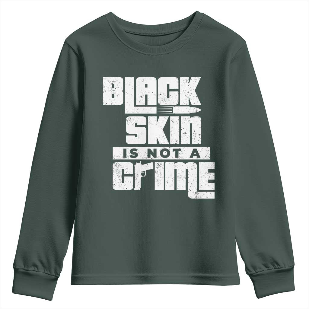 Black Skin Is Not A Crime Youth Sweatshirt TS09 Dark Forest Green Print Your Wear
