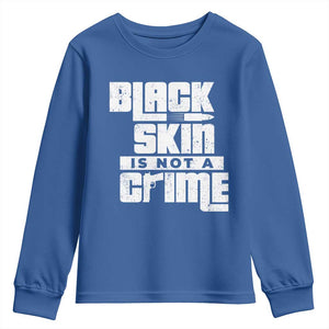 Black Skin Is Not A Crime Youth Sweatshirt TS09 Royal Blue Print Your Wear