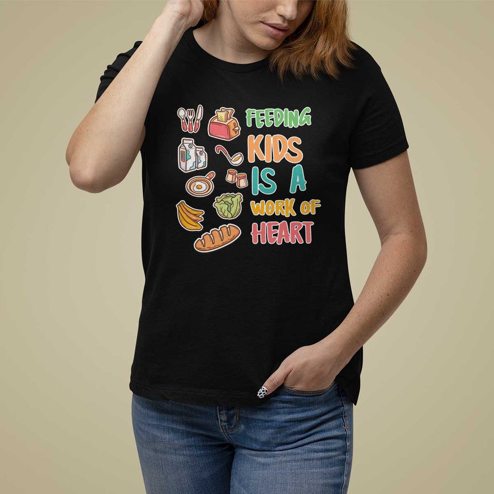 Lunch Lady T Shirt For Women Feeding Kids Is A Work of Heart TS09 Black Print Your Wear