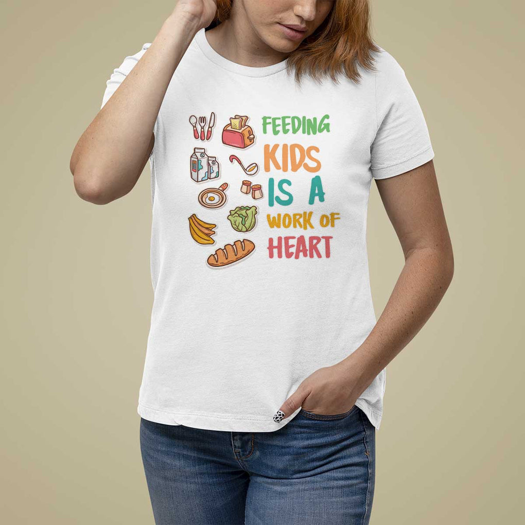 Lunch Lady T Shirt For Women Feeding Kids Is A Work of Heart TS09 White Print Your Wear