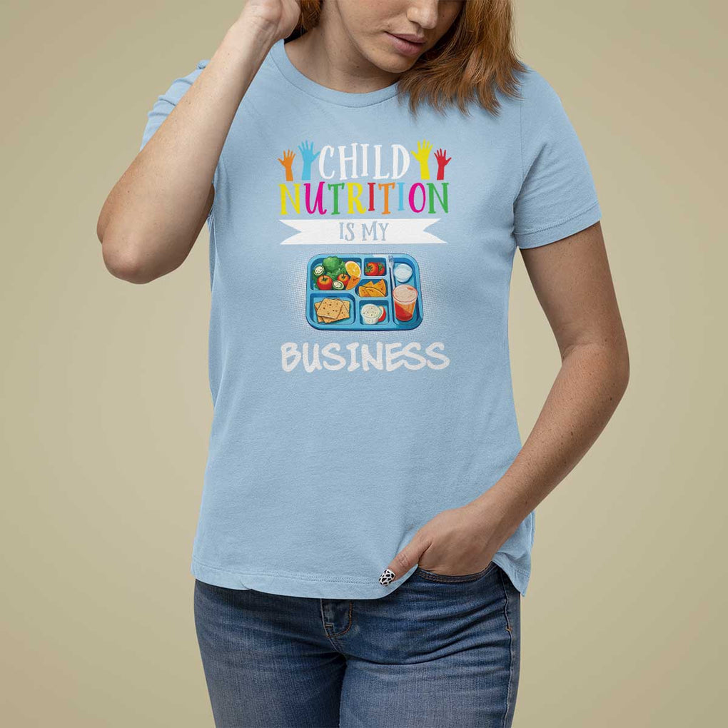 Lunch Lady T Shirt For Women Child Nutrition Is My Business TS09 Light Blue Print Your Wear