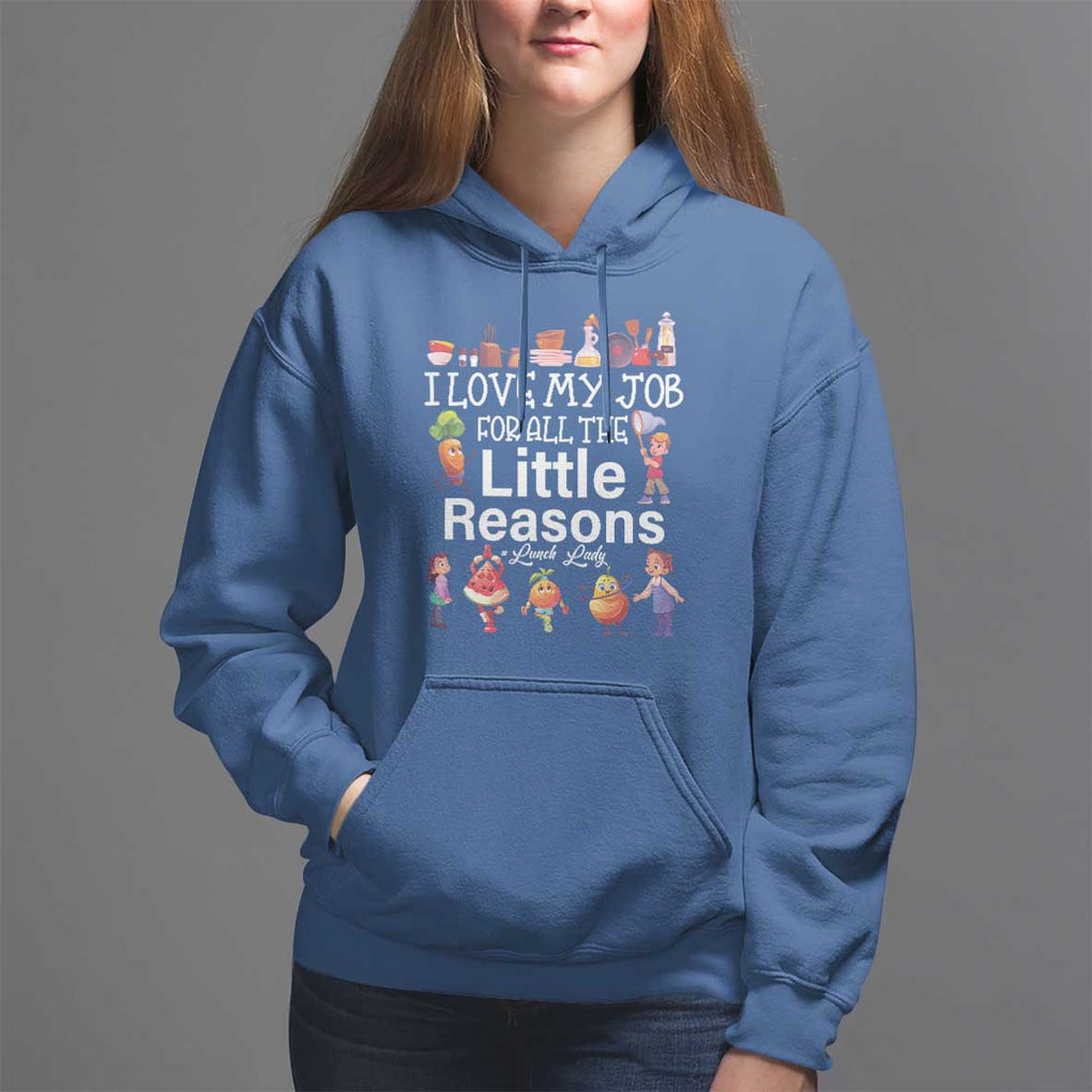 Lunch Lady Hoodie I Love My Job For All The Little Reasons TS09 Royal Blue Print Your Wear