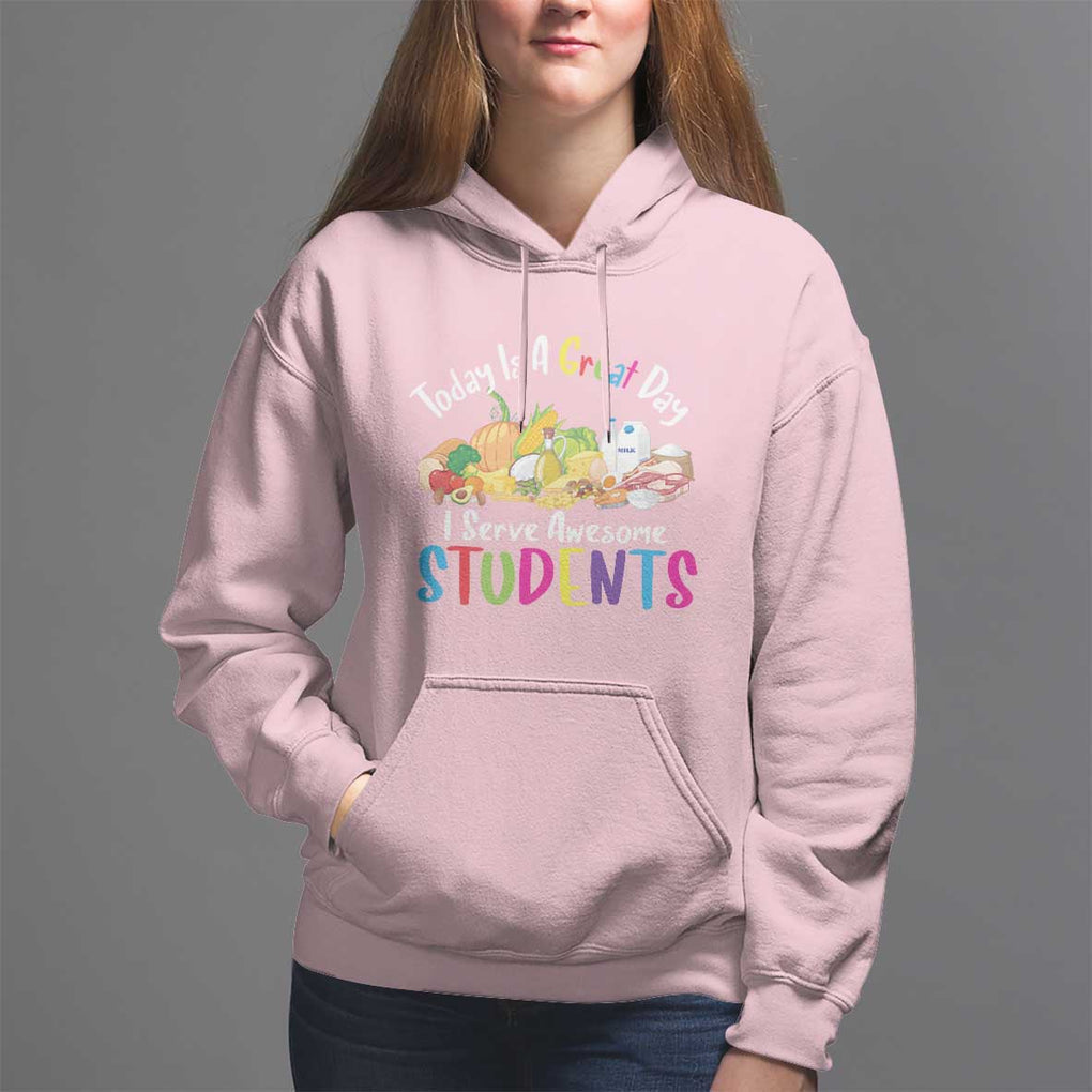 Lunch Lady Hoodie Today Is A Great Day I Serve Awesome Students TS09 Light Pink Print Your Wear
