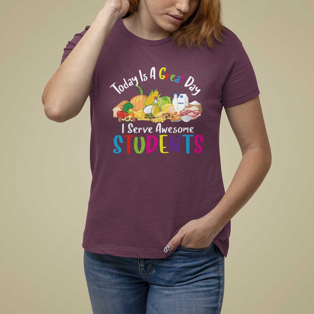Lunch Lady T Shirt For Women Today Is A Great Day I Serve Awesome Students TS09 Maroon Print Your Wear