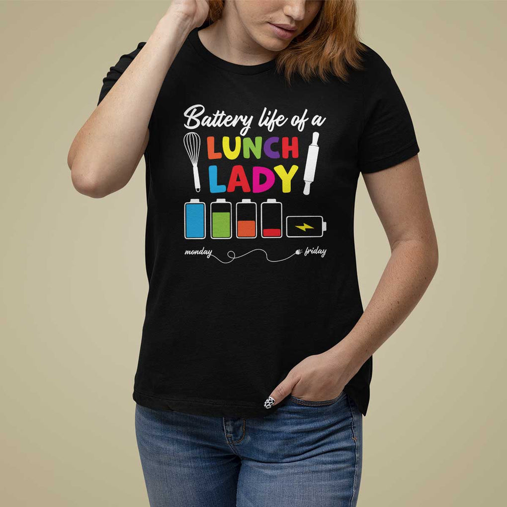 Funny Battery Life Of A Lunch Lady T Shirt For Women TS09 Black Print Your Wear