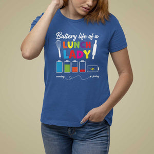 Funny Battery Life Of A Lunch Lady T Shirt For Women TS09 Royal Blue Print Your Wear