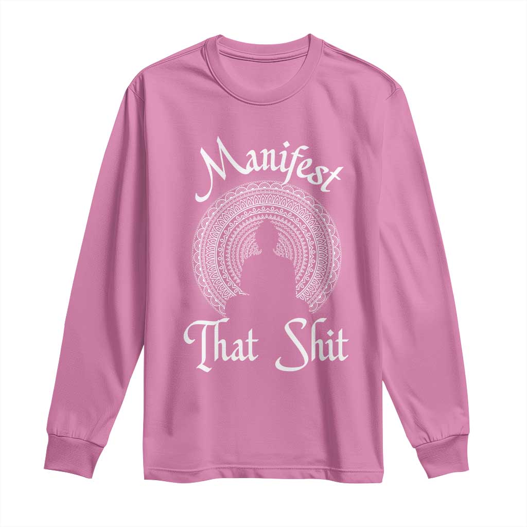 Law Of Attraction Long Sleeve Shirt Manifest That Shit TS09 Azalea Print Your Wear