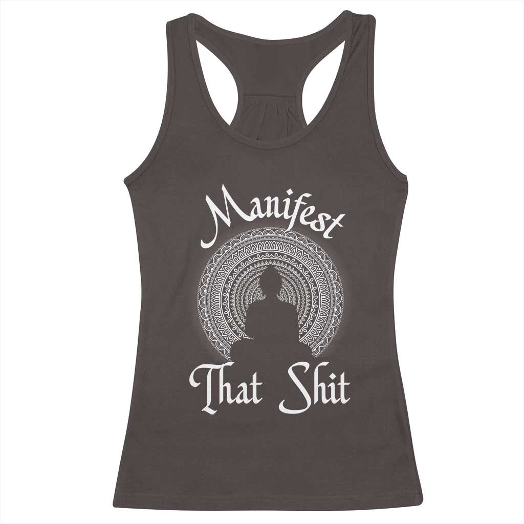 Law Of Attraction Racerback Tank Top Manifest That Shit TS09 Dark Chocolate Print Your Wear