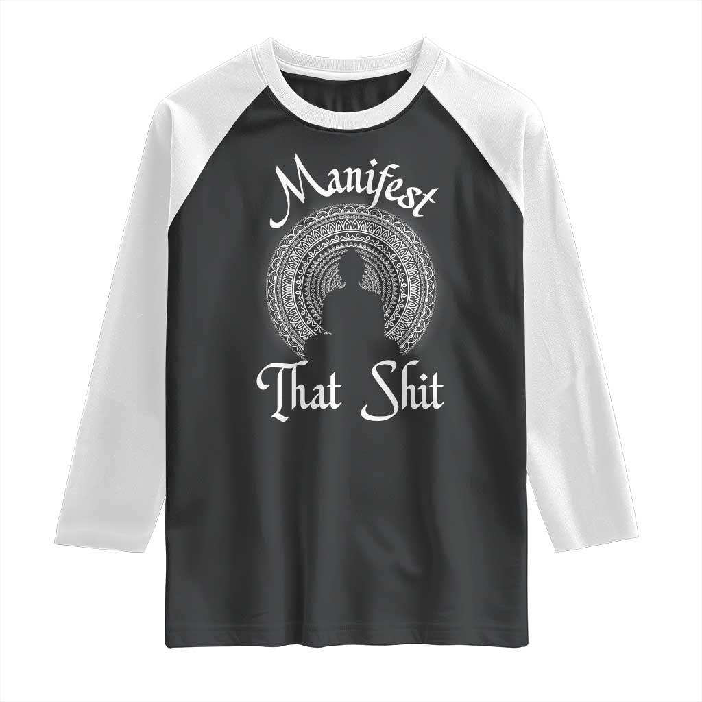 Law Of Attraction Raglan Shirt Manifest That Shit TS09 Black White Print Your Wear