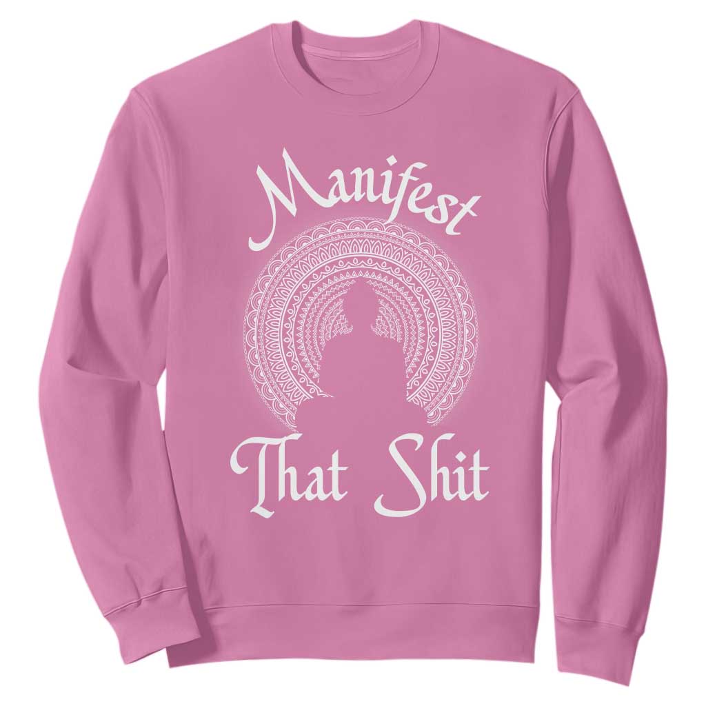 Law Of Attraction Sweatshirt Manifest That Shit TS09 Azalea Print Your Wear