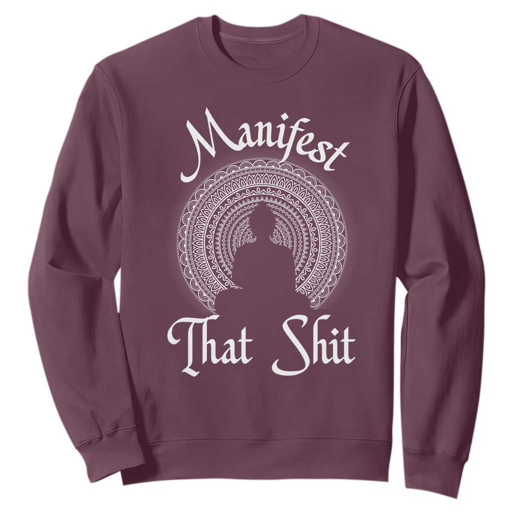 Law Of Attraction Sweatshirt Manifest That Shit TS09 Maroon Print Your Wear