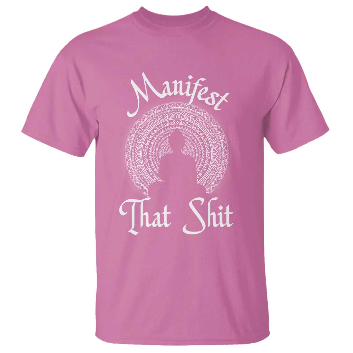 Law Of Attraction T Shirt Manifest That Shit TS09 Azalea Print Your Wear