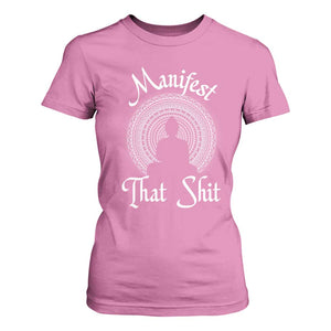 Law Of Attraction T Shirt For Women Manifest That Shit TS09 Azalea Print Your Wear