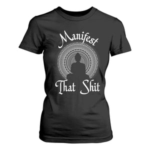 Law Of Attraction T Shirt For Women Manifest That Shit TS09 Black Print Your Wear
