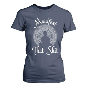 Law Of Attraction T Shirt For Women Manifest That Shit TS09 Navy Print Your Wear