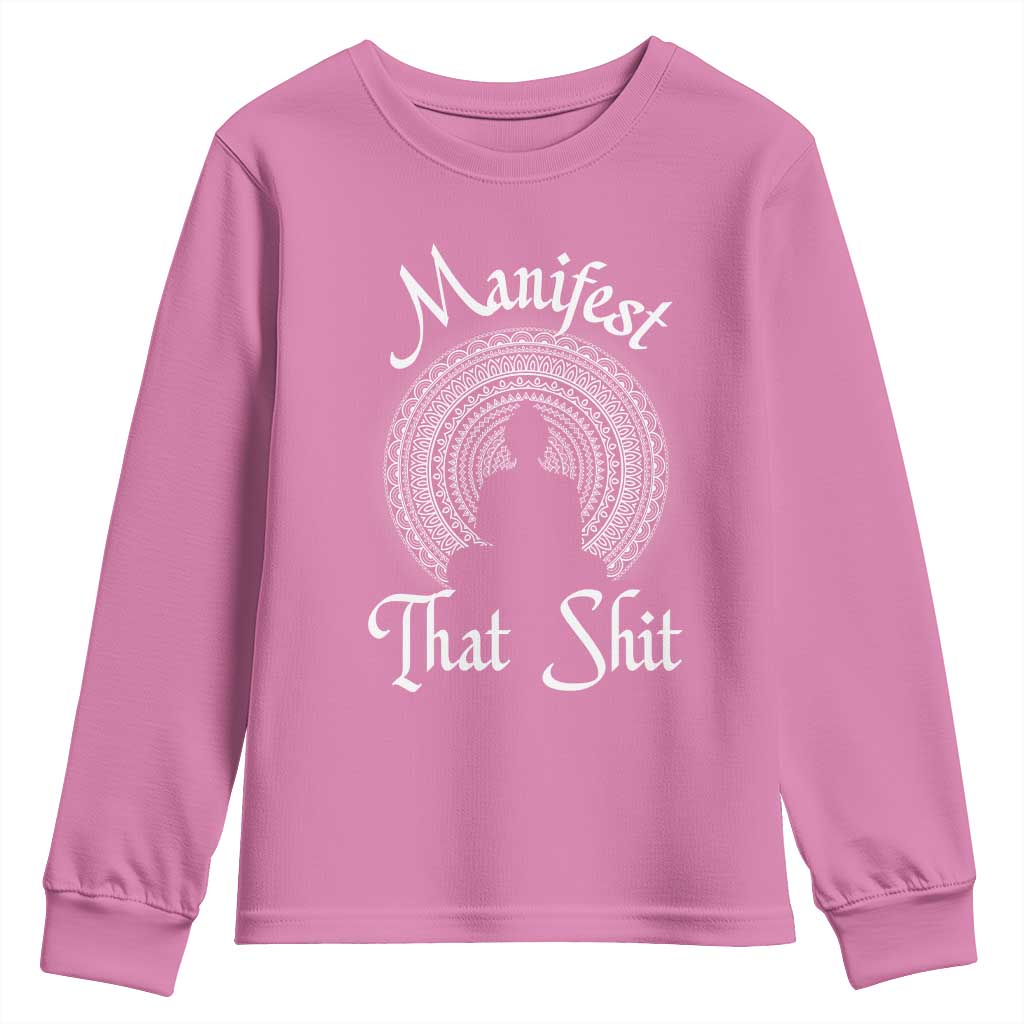 Law Of Attraction Youth Sweatshirt Manifest That Shit TS09 Azalea Print Your Wear