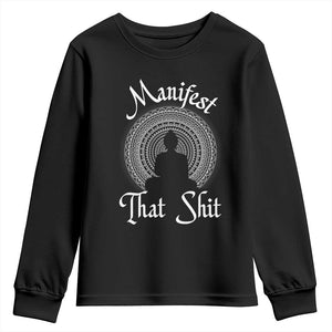 Law Of Attraction Youth Sweatshirt Manifest That Shit TS09 Black Print Your Wear